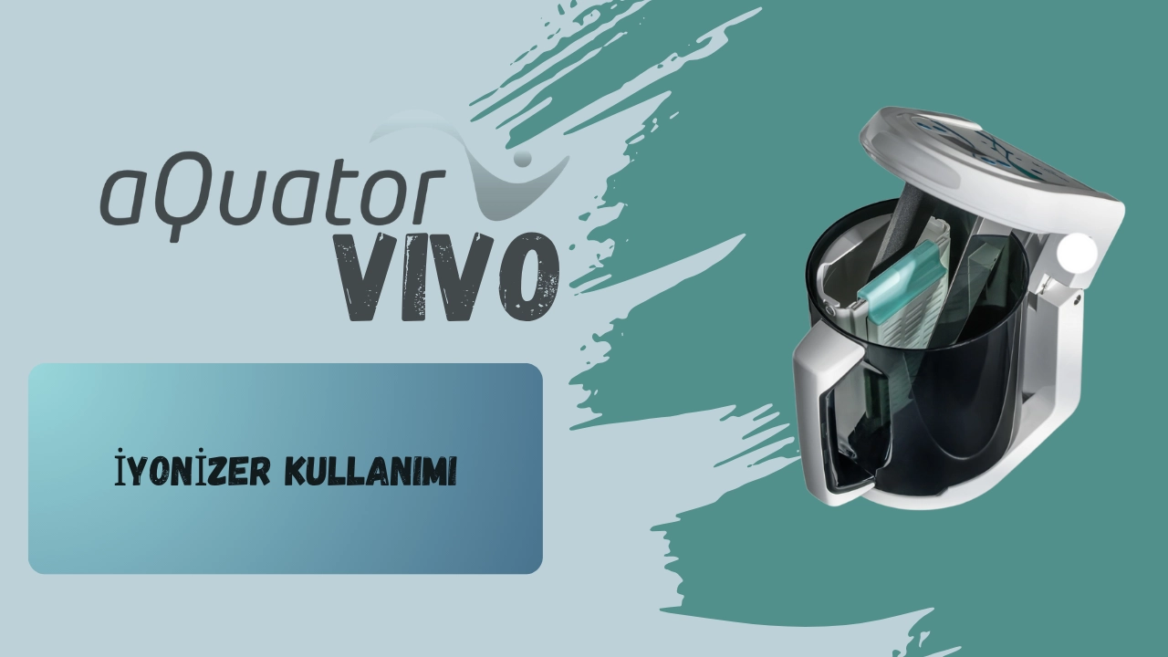 aQuator Vivo İyonizer Kullanımı