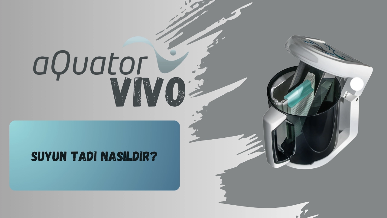 aQuator Vivo - Suyun Tadı Nasıldır?