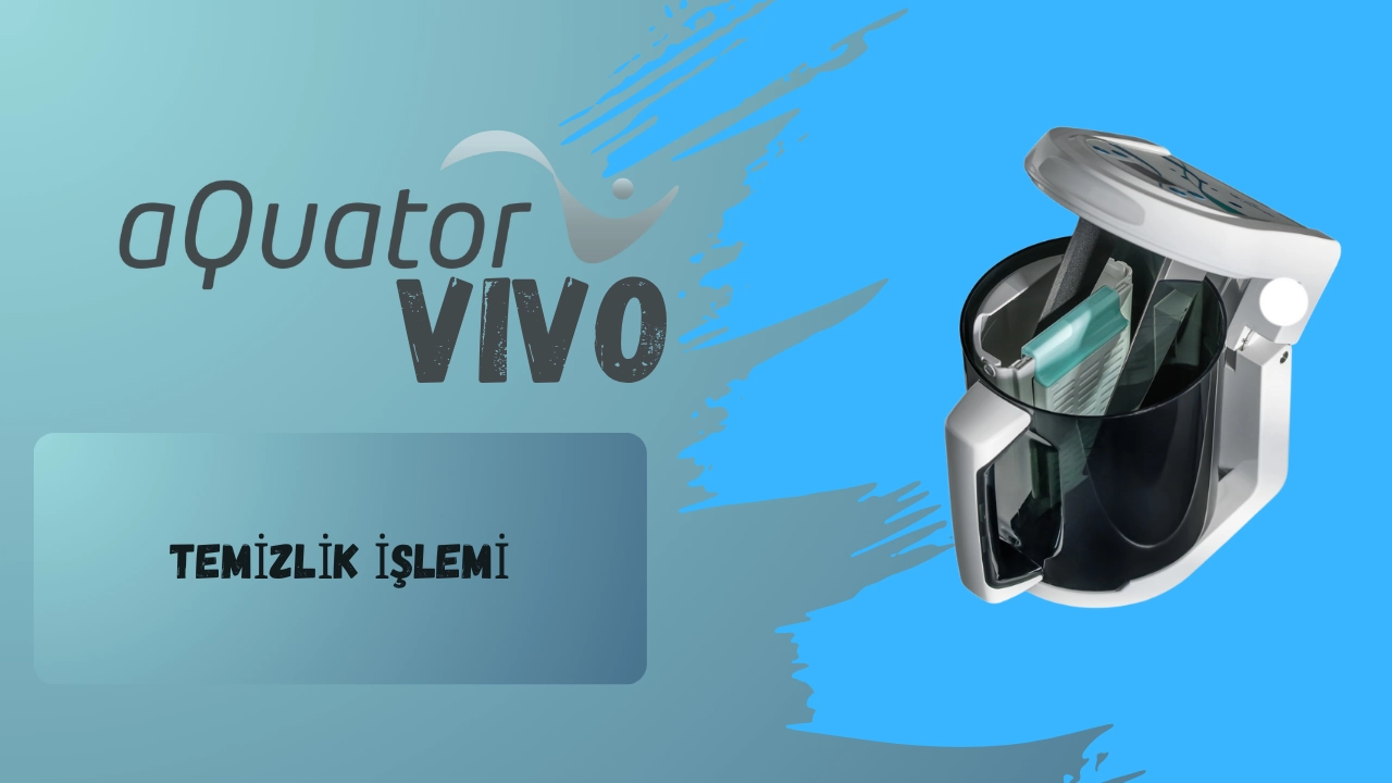 aQuator Vivo Temizlik İşlemi
