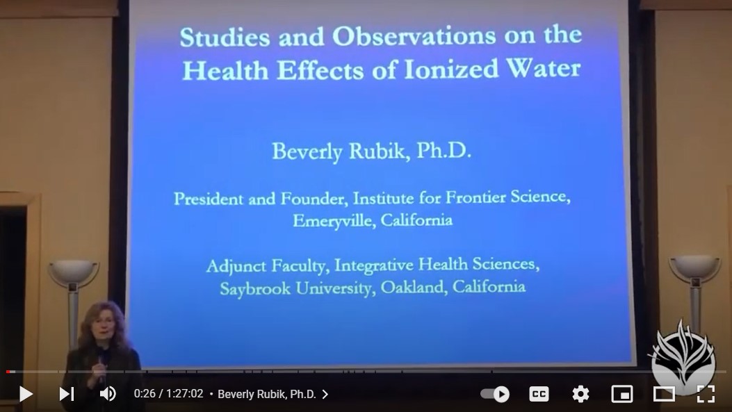 Beverly Rubik Health Benefits of Ionized Water on Humans & Plants SNC 2018