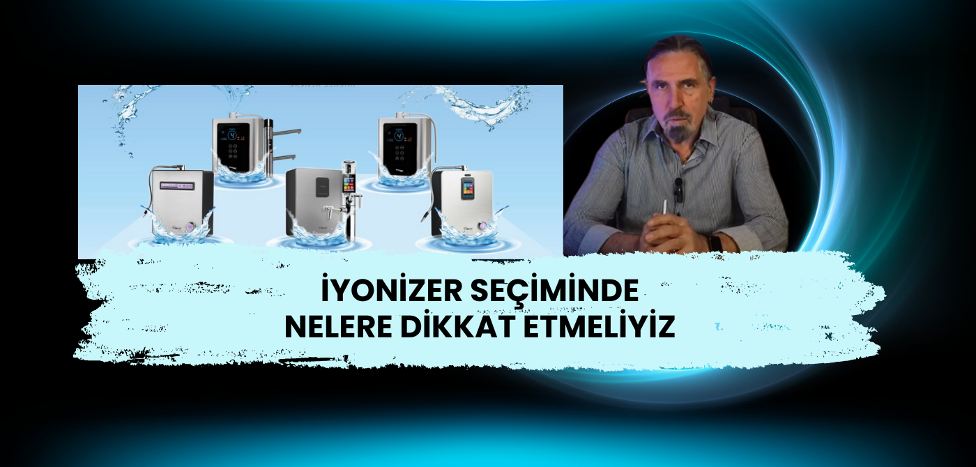 İYONİZER SEÇİMİNDE NELERE DİKKAT ETMELİYİZ?