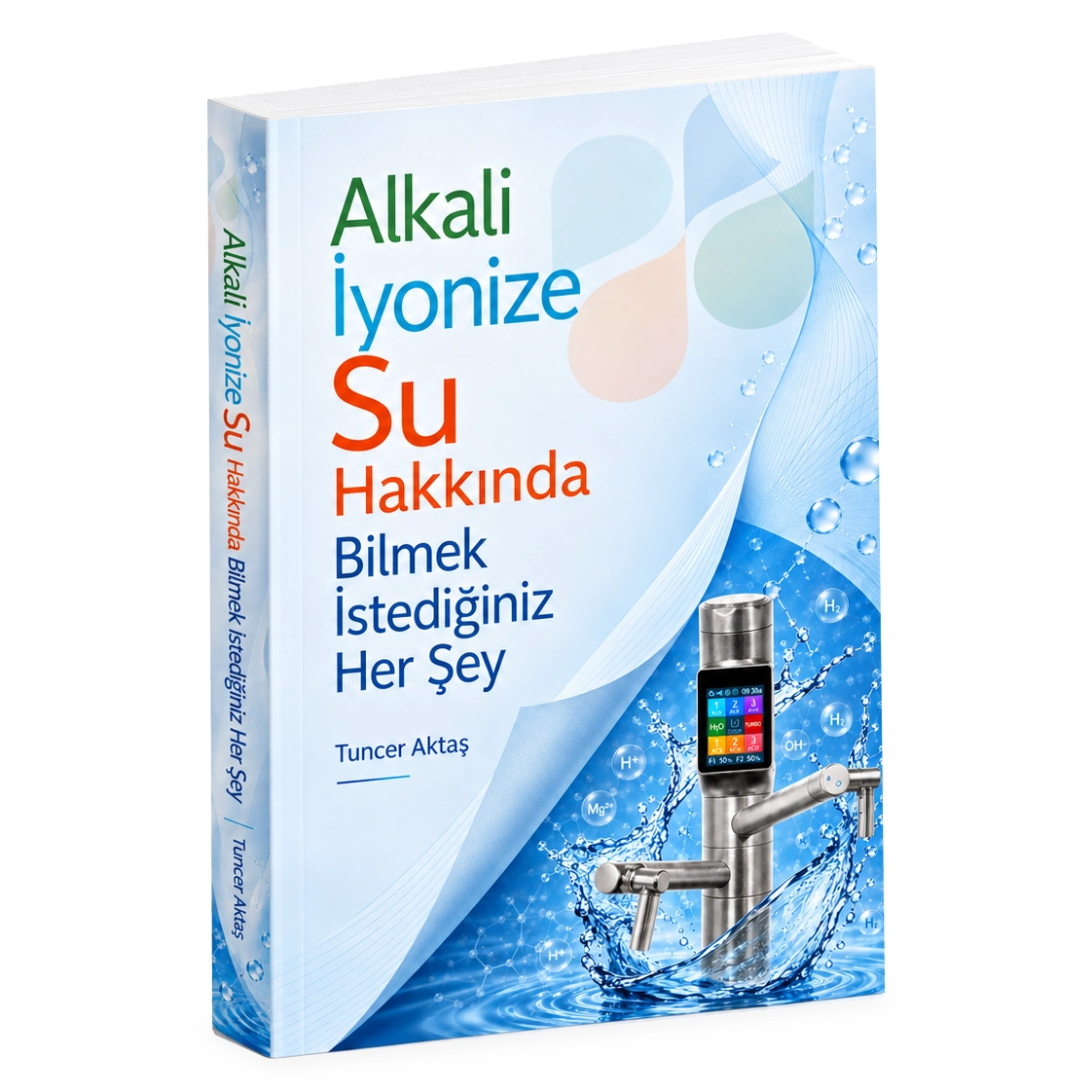 Alkali İyonize Su Hakkında Bilmek İstediğiniz Her Şey – Tuncer Aktaş